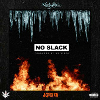 NO SLACK (ft. JGRXXN) (prod. by Mr. Sisco and JGRXXN) by Kold-Blooded