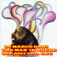 Dj Marco Dani The Man In House Sep 2017 Vol One by Radio Glamour