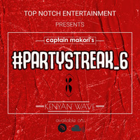 #PartyStreak6 [Kenyan Wave] by Captain Makori