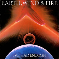 Earth Wind &amp; Fire - I've Had Enough (Eugeneos Re-Edit Mix) by Eugenio Eugeneos Carlesimo