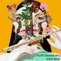 FLUTE - Julia Bliss (Festival Mix) by DJ Julia Bliss