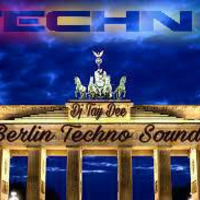 BerliN TechnO  by Dj Tay Dee by Dj Tay Dee