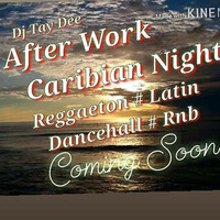 After Work Caribian Night vol.3  By Dj Tay Dee by Dj Tay Dee