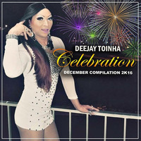 Deejay Toinha - Celebration ( December Compilation 2k16) by Deejay Toinha
