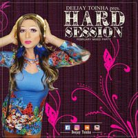 Hard Session (February Compilation 2k17) by Deejay Toinha