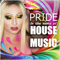 PRIDE (IN THE NAME OF HOUSE MUSIC) SET MIX JUNE 2K17 by Deejay Toinha
