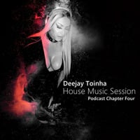 Deejay Toinha - House Music Session (Chapter Four) by Deejay Toinha