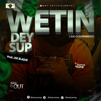 Ramsy young - WETIN DEY SUP (9JA GOVERNMENT)  by ramsy young