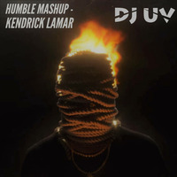 Humble - UV mashup by DJ UV