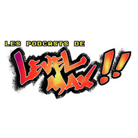 Les Podcasts de Level MAX!! N°19 ''Bilan 2016/Attente 2017'' by Les Podcasts de Level MAX !!