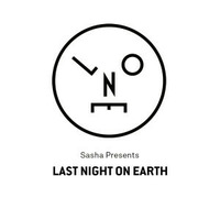 Sasha_presents_Last_Night_On_Earth__047_March_2019_Podcast by paul moore