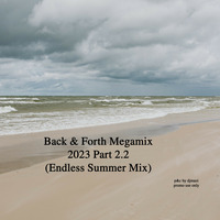 Various Artists - Back &amp; Forth Massive Mix - Pt.2.2 (Endless Summer Mix) by DJMaZi06