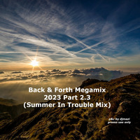 Various Artists - Back &amp; Forth Massive Mix - Pt.2.3 (Summer In Trouble Mix) by DJMaZi06