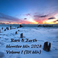 Various Artists - Back &amp; Forth Monster Mix 2024 (3H Mix) by DJMaZi06