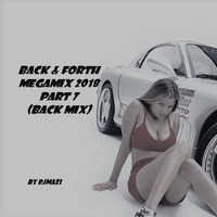 Back &amp; Forth Megamix 2018 Part 7 (Back Mix) by DJMaZi06
