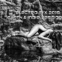 Electro Mix 2018 (Synth &amp; Indie Version) by DJMaZi06