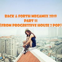 Various Artists - Back &amp; Forth Megamix 2019 Part 11 (From Progressive House 2 Pop) by DJMaZi06