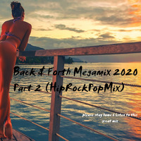 Various Artists - Back &amp; Forth Megamix 2020 Part 2 (HipRockPopMix) by DJMaZi06