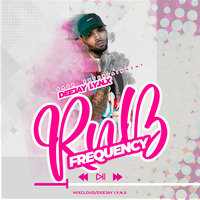 RNB FREQUENCY -DJ I.Y.N.X by DEEJAY  I.Y.N.X
