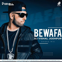 BEWAFA - (DHOKA MIX) - DJ VISHAL JODHPUR by DJ Vishal Jodhpur