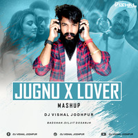 JUGNU BADSHAH X LOVER DILJIT DOSANJH (Mashup) - DJ Vishal Jodhpur - Bollywood 2021 Dance Mashup by DJ Vishal Jodhpur