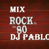 Mix Rock de los 80 - Dj Pablo 2017 by DJ PABLOPATIVILCA-PERU