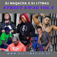 DJ LYTMAS x DJ MAQACHA - STREET SWAG VOL 7 by DJ LYTMAS