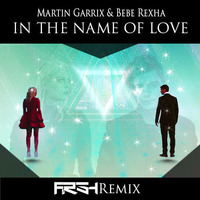 In The Name Of Love (Arsh-X Remix) by Arsh-X