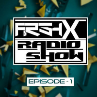 Arsh-X Radio - Ep :- 001 by Arsh-X