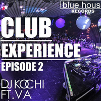 DJ Kochi presents Club experience-episode 2 by DJ Kochi