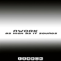 NWork - As high as it sounds by NWork