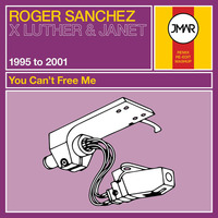 Roger Sanchez x Luther &amp; Janet - You Can't Free Me (JMAR Mashup) by JMAR