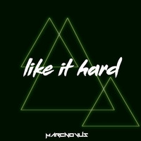 MarcNovus - like it Hard by Marc Novus