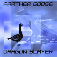 Dragon Slayer by FARTHER GOOSE