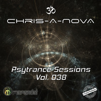 Chris-A-Nova's Psytrance Sessions Vol. 038 by Chris A Nova