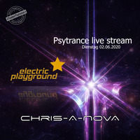 Chris-A-Nova live @ Electric Playground Psytrance Stream (2020.06.02) by Chris A Nova