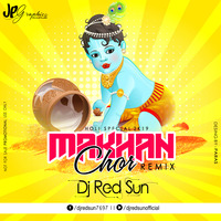 Makhan Chor ( Tapori-Remix ) Dj-Red Sun by Dj Red Sun Official
