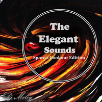 The Elegant Sounds (Cookout Edition)   by Melcy by Melcy Zitha