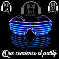 Que comience el party ¡¡Dj OscaR¡¡ by dj oscar hyo
