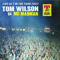 Tom wilson &amp; MC Madman (live) @T in the park 2002 by DJ-MC Madman  /  Madders