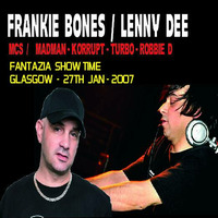 Frankie Bones &amp; Lenny Dee - Fantazia Showtime - 27th-jan-2007 by DJ-MC Madman  /  Madders