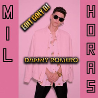 Danny Romero - Mil Horas (Edit goly dj) 2017 by goly dj