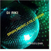 DJ Riki-Drum,music,collision!-Umixcloud-2017 by Umixcloud