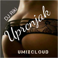 DJ Riki-Uprcnjak-Umixcloud. by Umixcloud