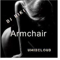 DJ Riki-Armchair-Umixcloud. by Umixcloud