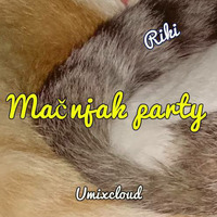 DJ Riki-Mačnjak party-Umixcloud by Umixcloud
