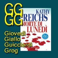 Kathy Reichs: Morte di lunedì by Roberto Roganti scrittore