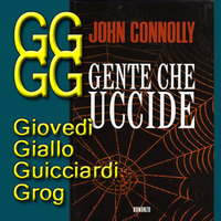 John Connolly : Gente che uccide by Roberto Roganti scrittore