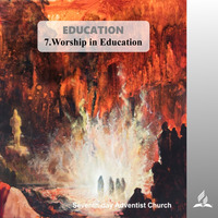 EDUCATION - 7.Worship in Education | Pastor Kurt Piesslinger, M.A.