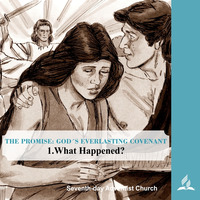 THE PROMISE-GOD´S EVERLASTING COVENANT - 1.What Happened? | Pastor Kurt Piesslinger, M.A.